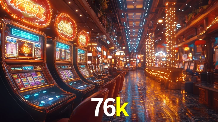 76k: Jogos de Caça-Níqueis-Altas Recompensas, Roleta-Velocidade, Blackjack-Desafios Máximos