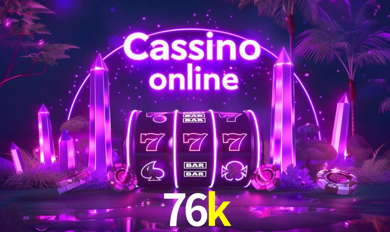76k - cassino ao vivo